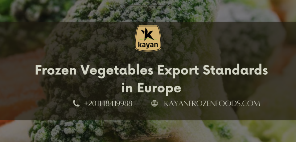 thank you (62) Frozen Vegetables Export Standards in Europe