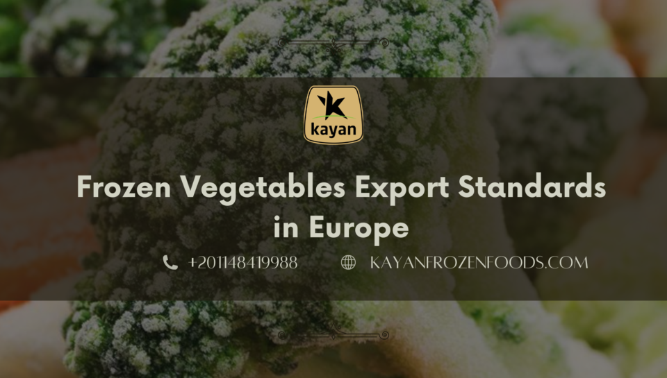 Frozen Vegetables Export Standards in Europe